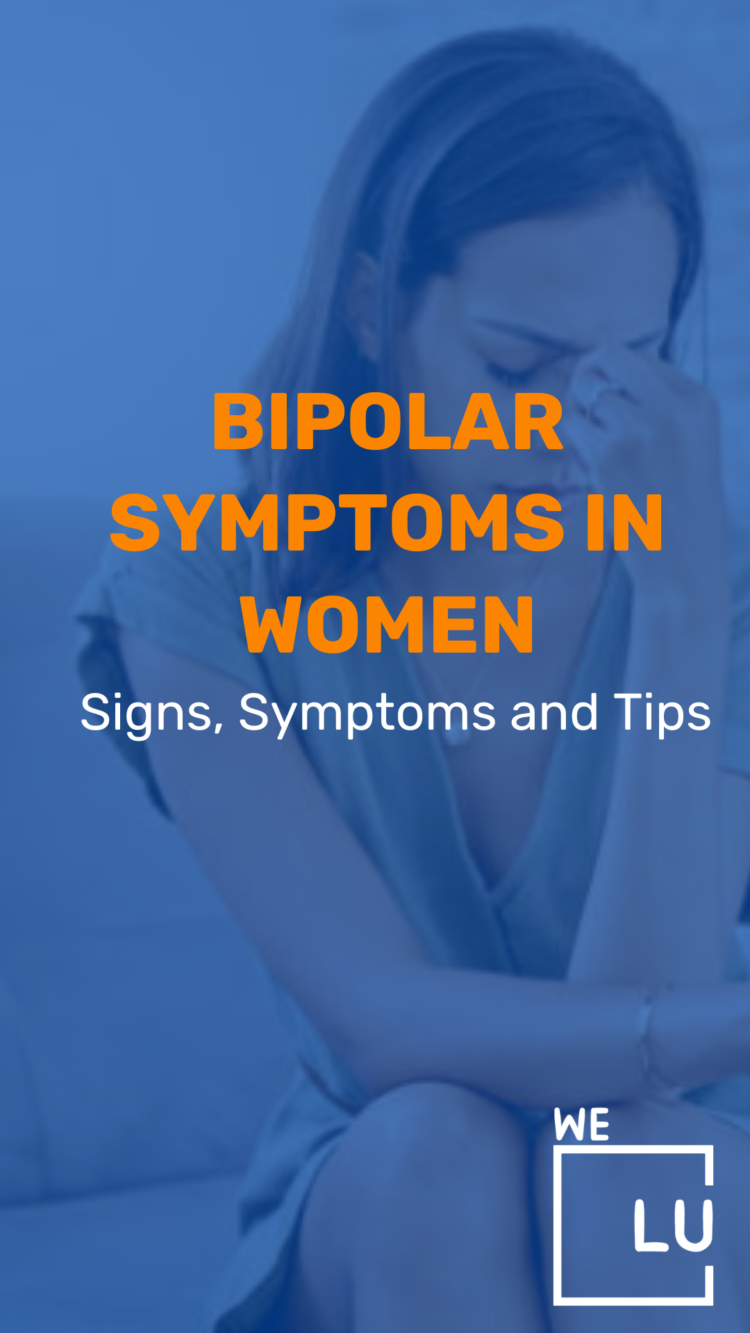 Bipolar Symptoms In Women Signs Symptoms And Tips We Level Up