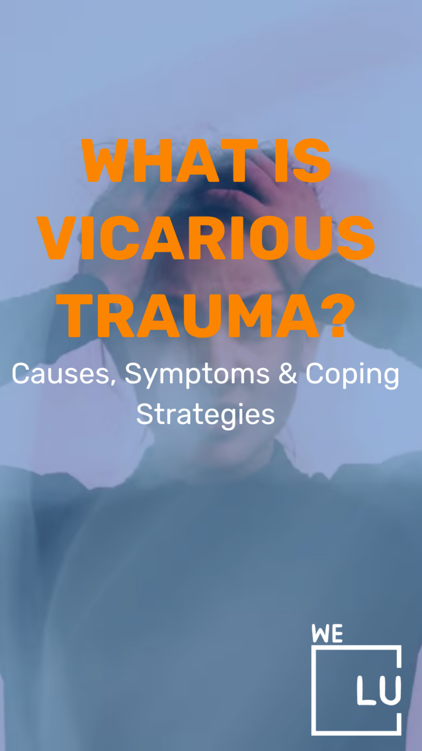 What Is Vicarious Trauma Causes Symptoms Coping