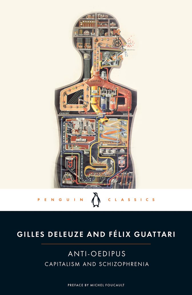 Anti-Oedipus: Capitalism and Schizophrenia by Gilles Deleuze and Félix Guattari.