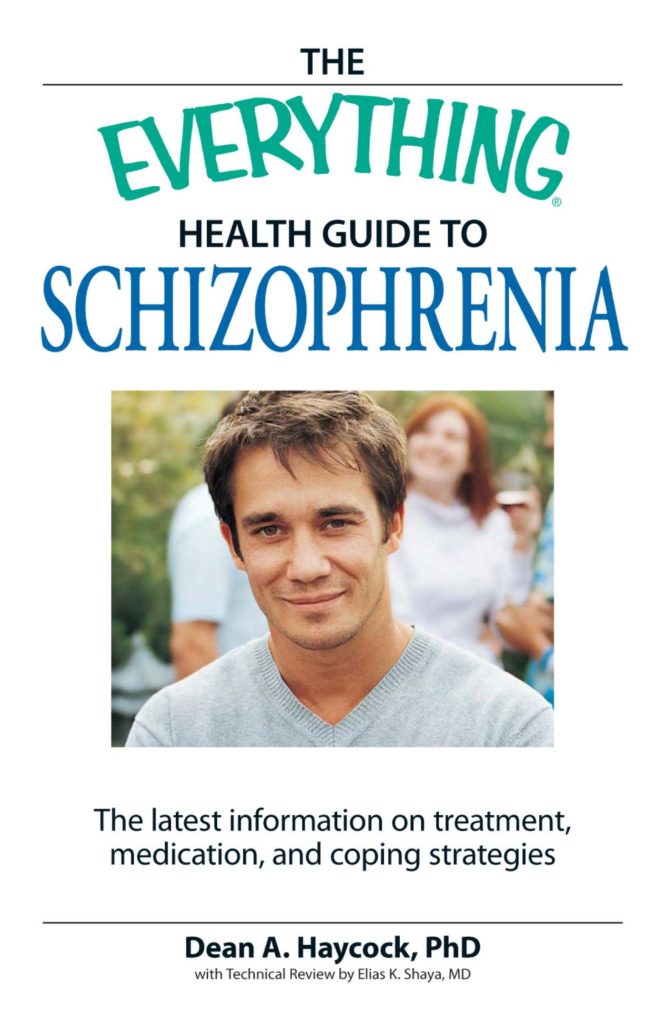 Book schizophrenia: The Everything Health Guide to Schizophrenia by Dean Haycock and Elias K. Shava.