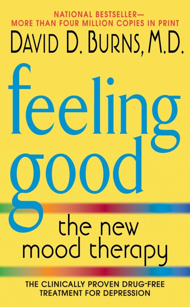 Feeling Good: The New Mood Therapy - Dr. David Burns 