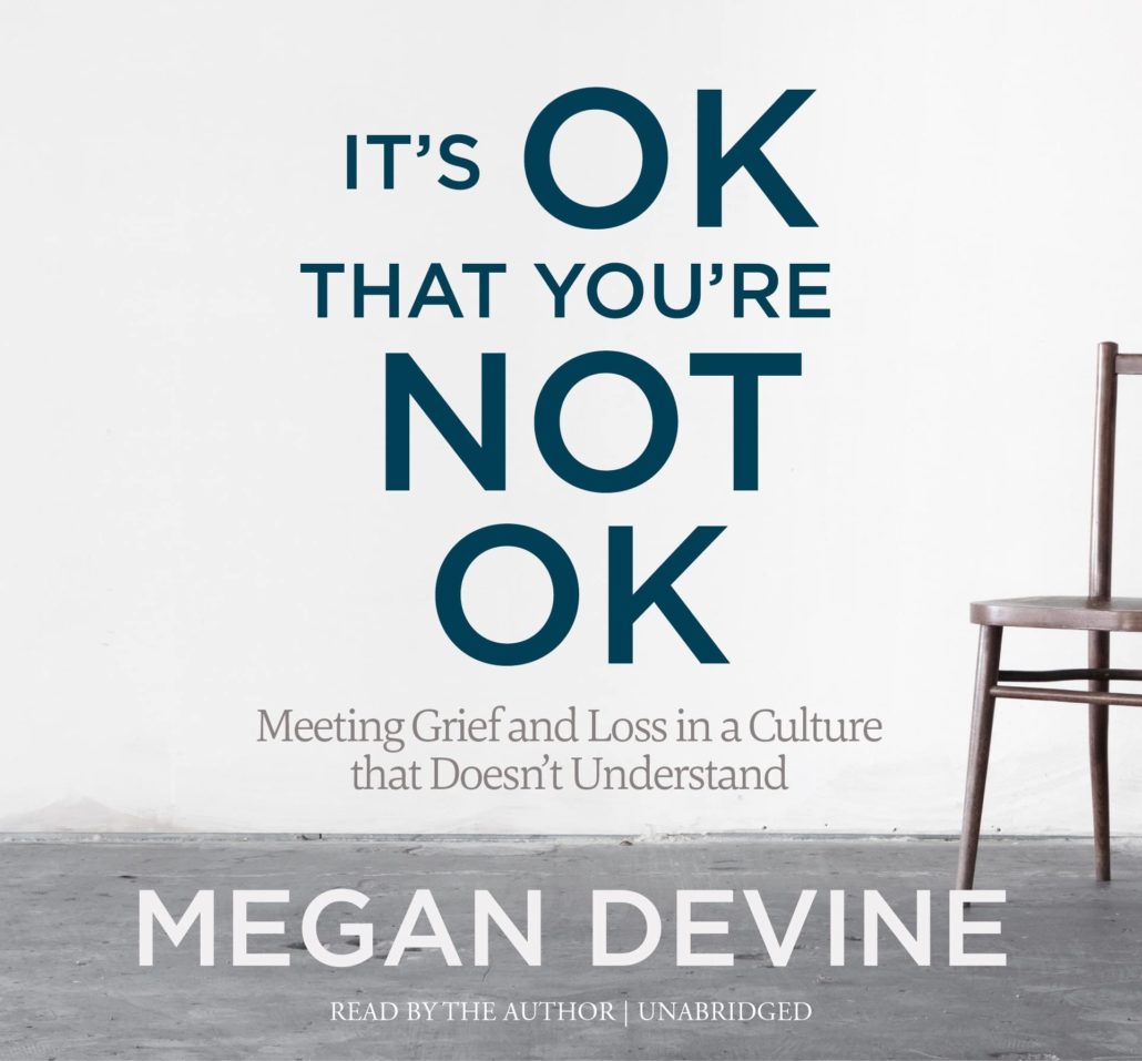 Books about depression and anxiety for young adults: It’s OK That You’re Not OK - Megan Devine