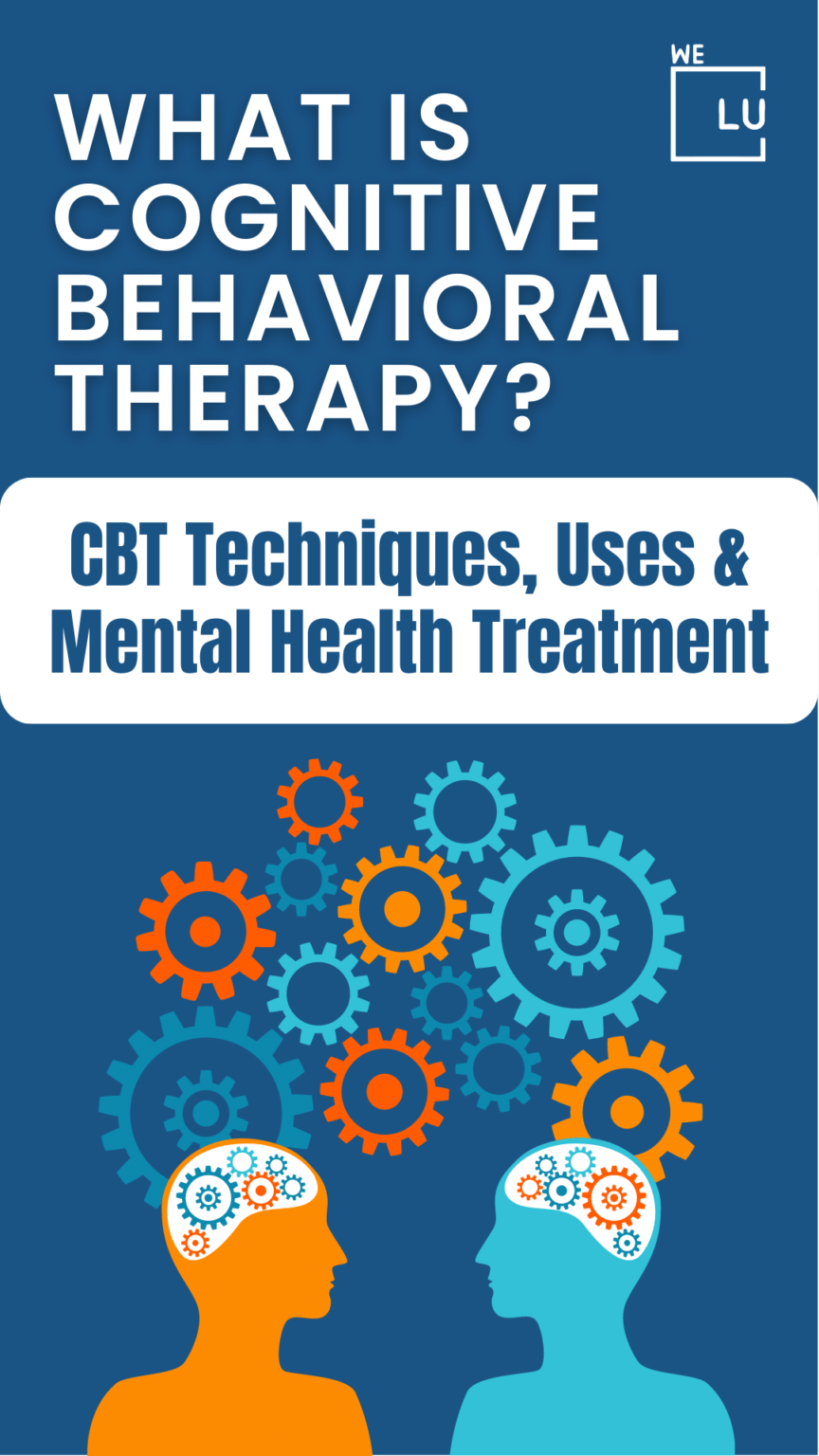 What Is Cognitive Behavioral Therapy? CBT Techniques & Uses