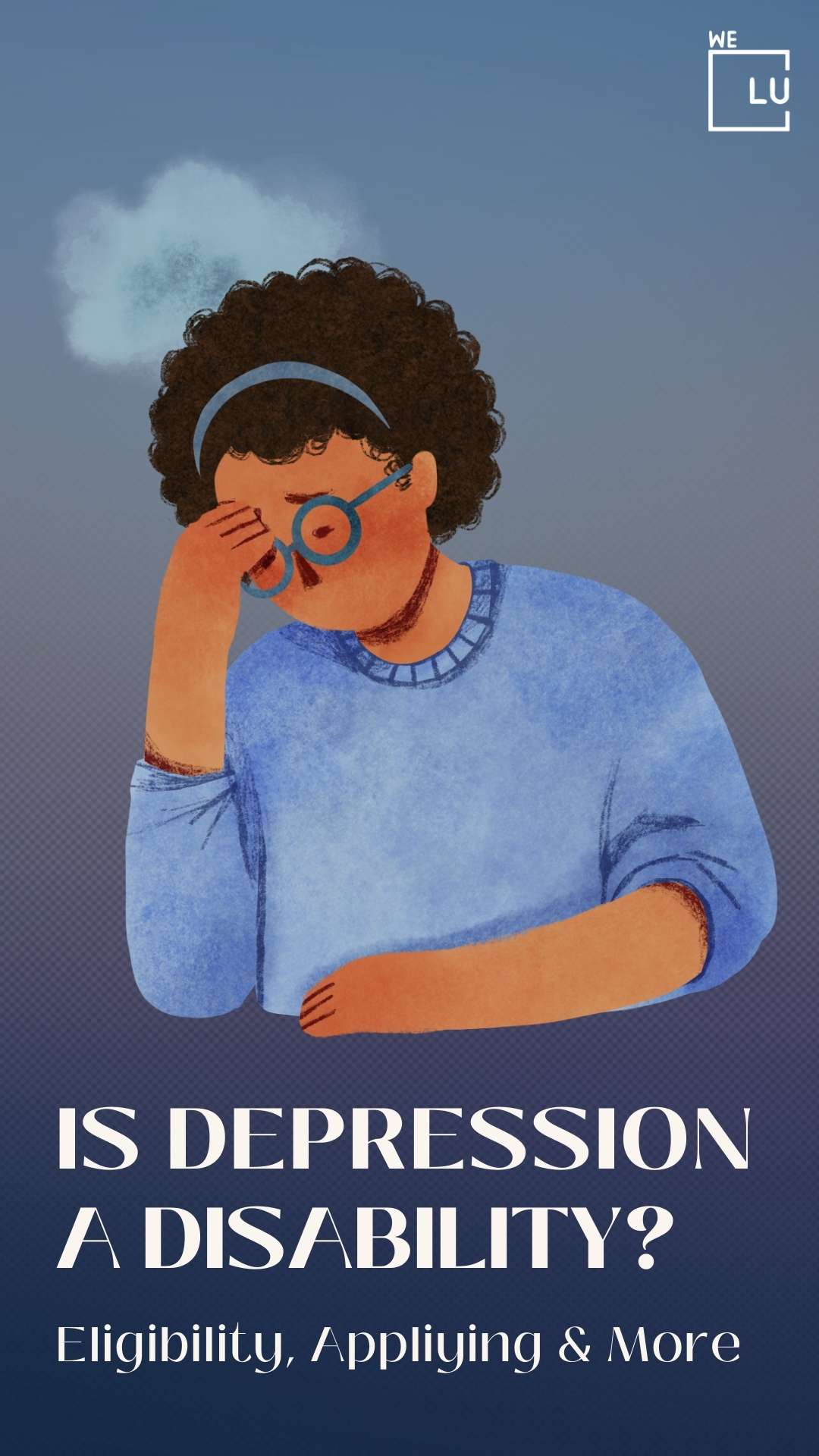 Yes. If you have depression that meddles with your ability to work, you may be eligible for Social Security disability benefits. Treatments of depression will vary for each person depending on individual needs, though the best major depression disorder treatments are often thought to be a combination of medication and therapy. Contact We Level Up for depression treatment resources and more.