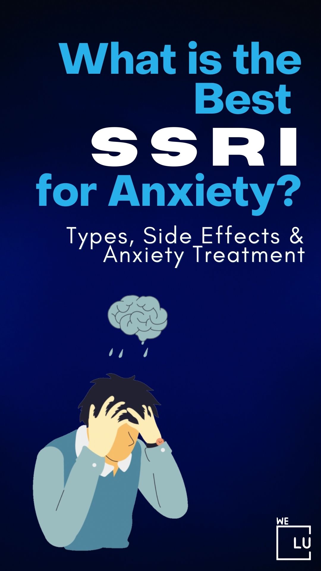 Effective Top 7 Types Medication SSRI For Anxiety Treatment