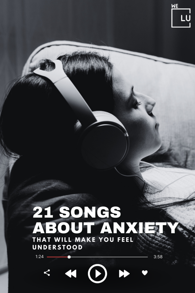  These songs, which span various genres, were chosen because the lyrics somehow capture the experience of having anxiety.
