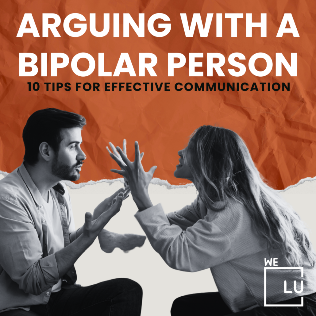 Arguing with a bipolar person can be challenging and requires understanding and patience. 