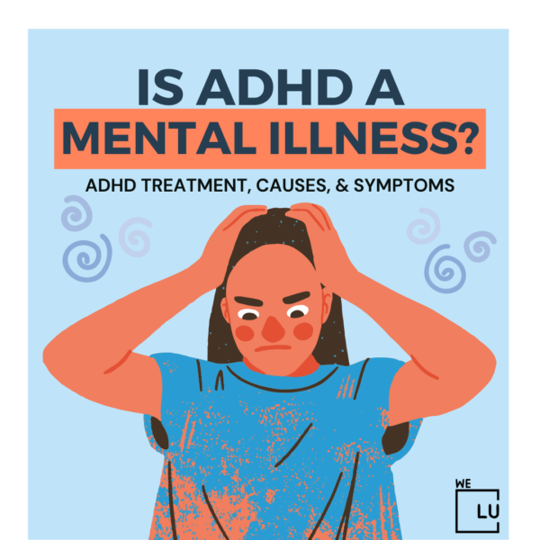 Is ADHD A Mental Illness? Understanding The Symptoms