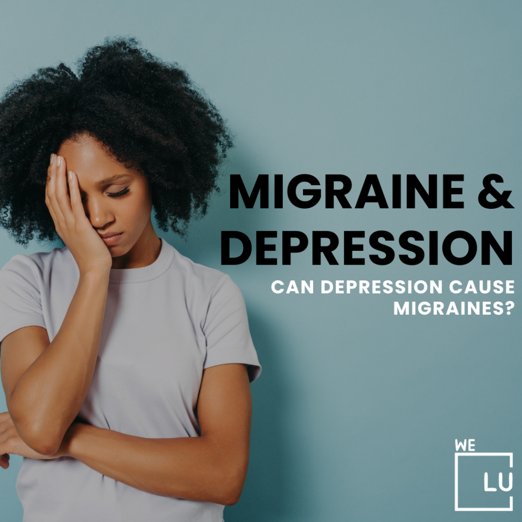 Depression and anxiety are both associated with migraines.